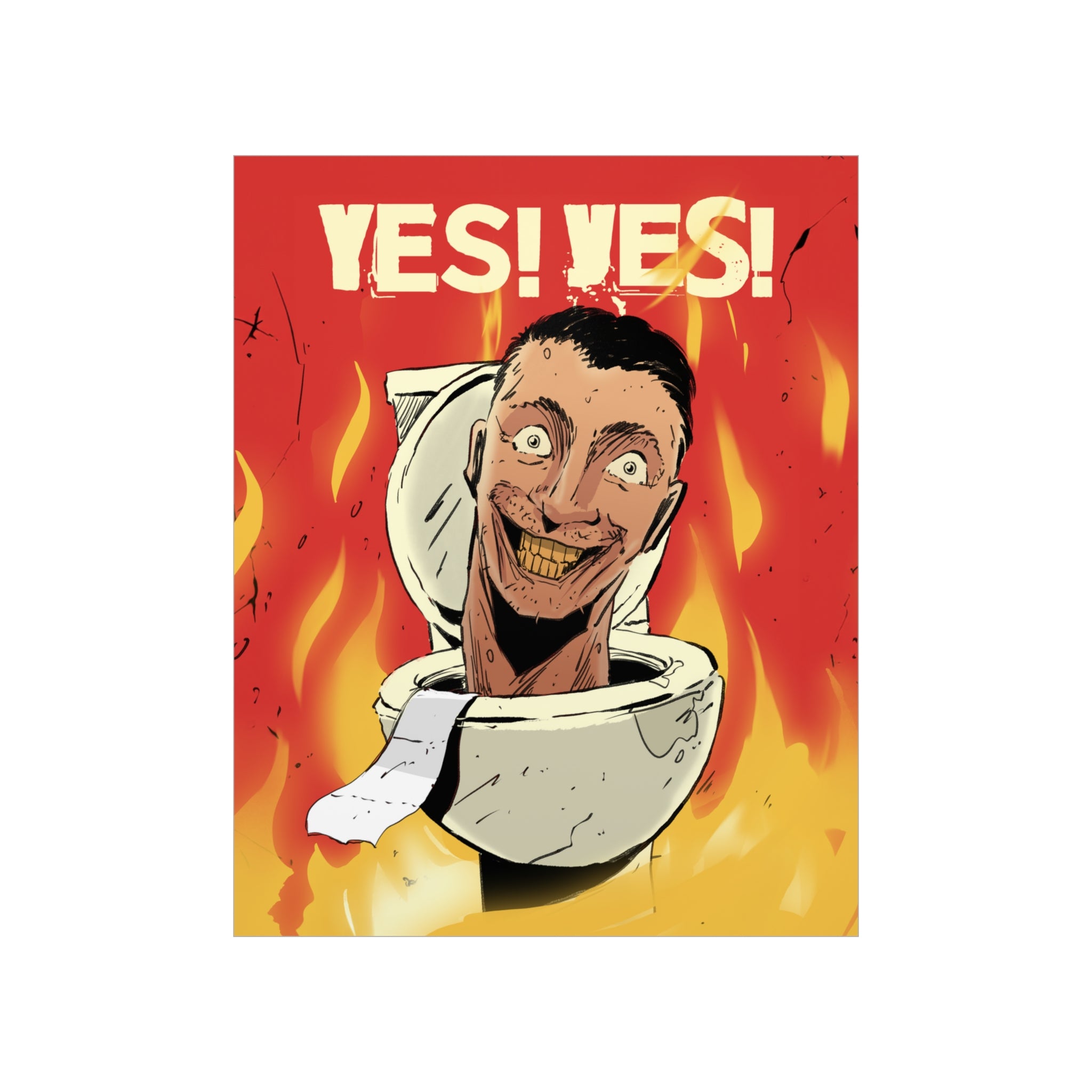 Yes! Yes! Poster Skibidi toilet with flames surrounding him on a poster on white background